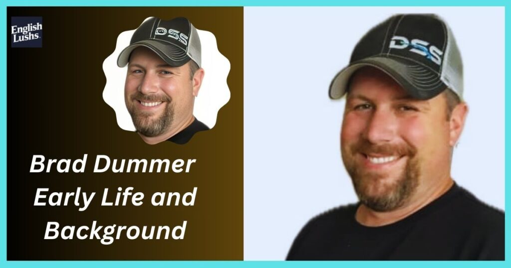 Brad Dummer Early Life and Background