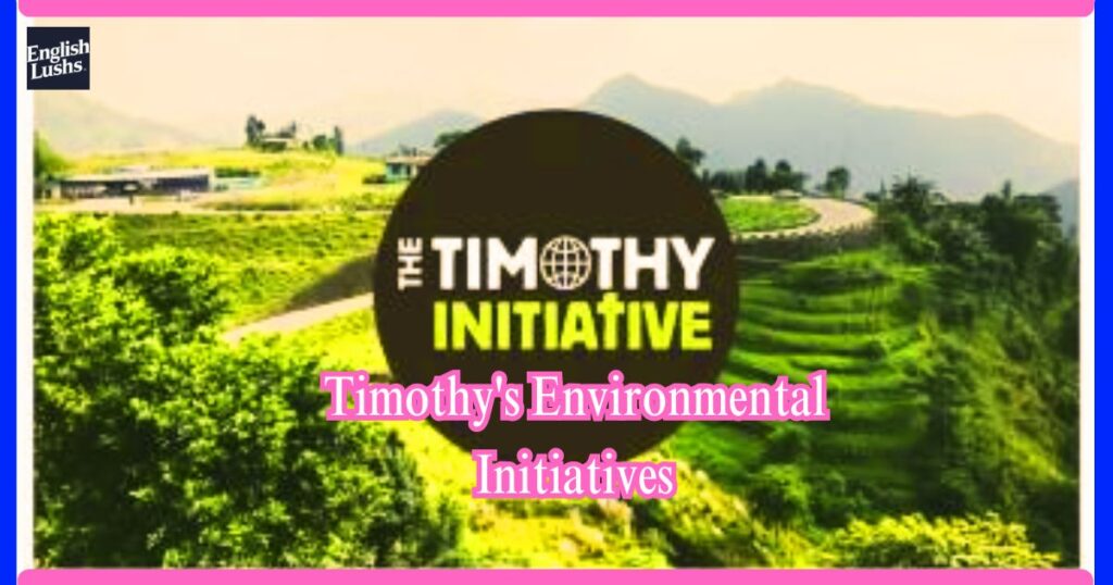 Timothy's Environmental Initiatives