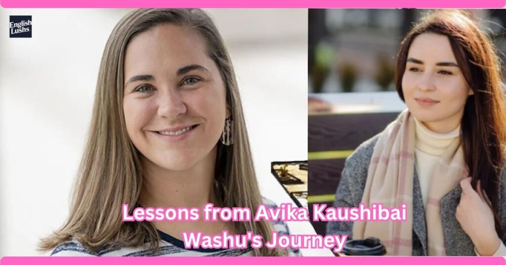 Lessons from Avika Kaushibai Washu's Journey