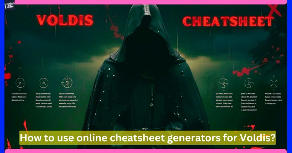 How to use online cheatsheet generators for Voldis?