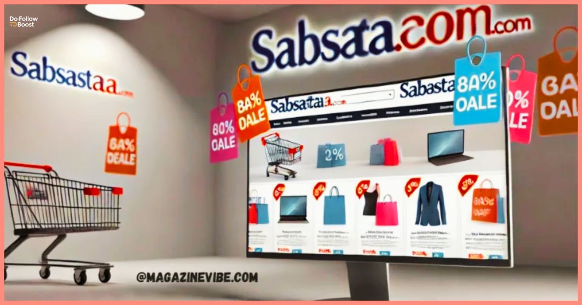 Everything You Need to Know About sabsastaa.com: Features, Updates, and User Tips