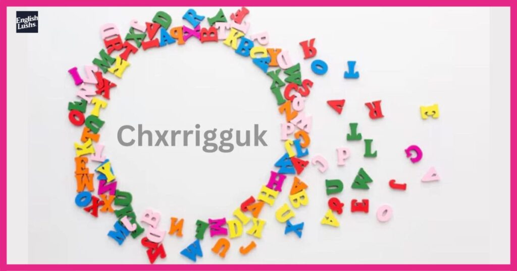 Cultural and Historical Significance of Chxrrigguk