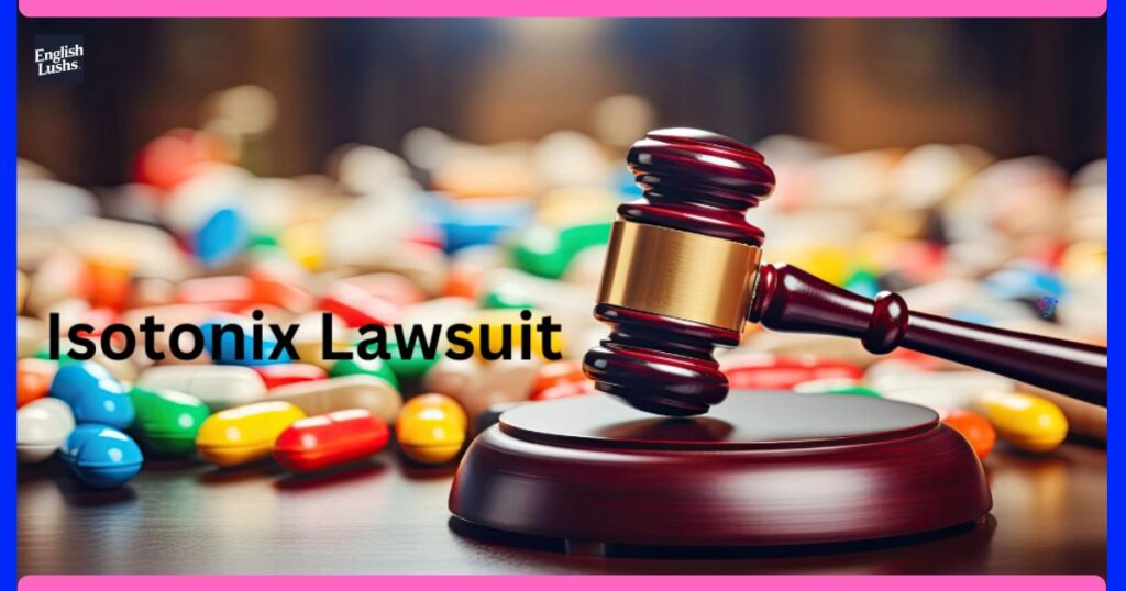 Legal Advice for Isotonix Lawsuits